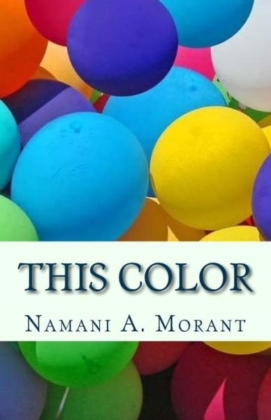 Cover for Namani a Morant · This Color (Pocketbok) (2014)
