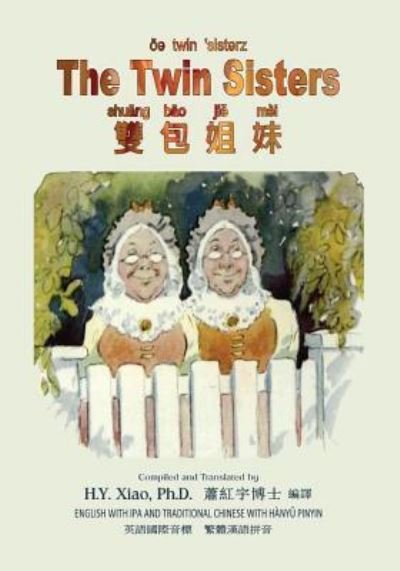 The Twin Sisters (Traditional Chinese) - H y Xiao Phd - Boeken - Createspace Independent Publishing Platf - 9781505885569 - 11 juni 2015