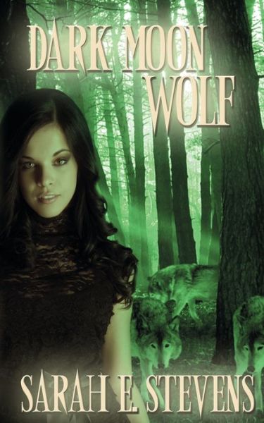 Cover for Sarah E Stevens · Dark Moon Wolf (Paperback Book) (2017)