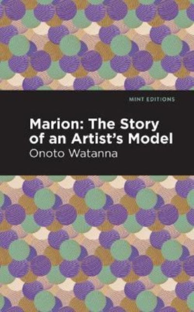 Cover for Onoto Watanna · Marion: The Story of an Artist's Model - Mint Editions (Paperback Book) (2021)