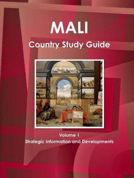 Cover for Inc Ibp · Mali Country Study Guide Volume 1 Strategic Information and Developments (Paperback Book) (2016)
