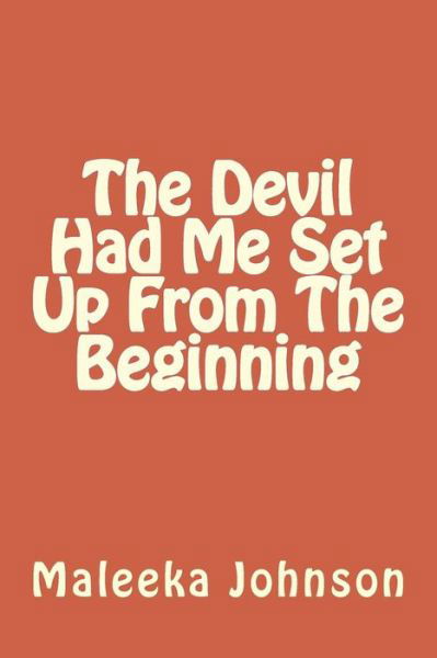 Cover for Maleeka Johnson · The Devil Had Me Set Up From The Beginning (Paperback Book) (2015)