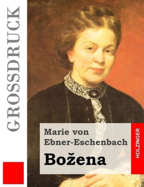 Cover for Marie Von Ebner-eschenbach · Bozena (Grossdruck) (Paperback Book) (2015)