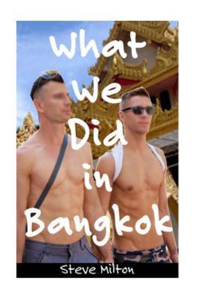 Cover for Steve Milton · What We Did In Bangkok (Paperback Book) (2015)