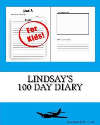 K P Lee · Lindsay's 100 Day Diary (Paperback Book) (2015)