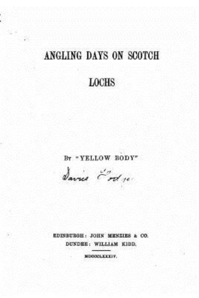 Angling Days on Scotch Lochs - David Hodge - Książki - Createspace Independent Publishing Platf - 9781523832569 - 2 lutego 2016