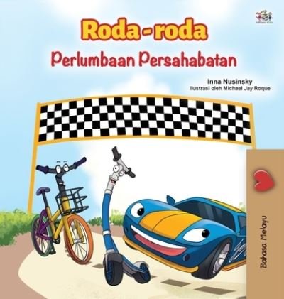 Cover for Kidkiddos Books · The Wheels -The Friendship Race (Malay Children's Book) (Hardcover Book) (2020)