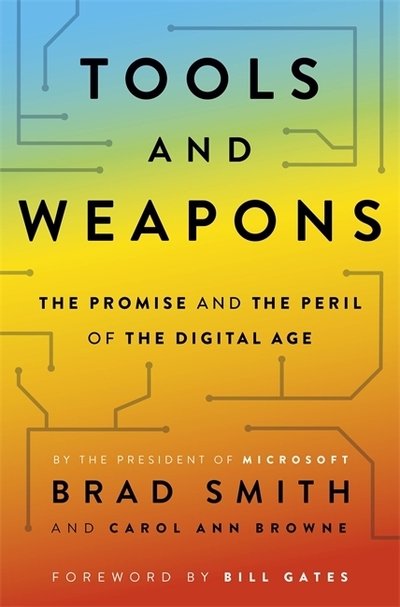 Cover for Brad Smith · Tools and Weapons: The Promise and the Peril of the Digital Age (Inbunden Bok) (2019)