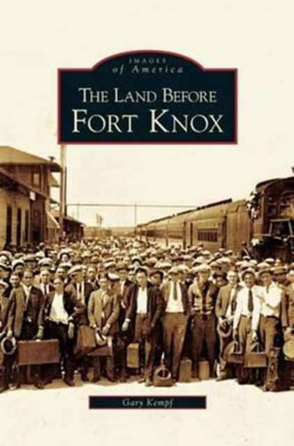Cover for Gary K Kempf · Land Before Fort Knox (Hardcover bog) (2004)