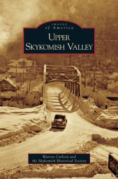 Cover for Warren Carlson · Upper Skykomish Valley (Hardcover Book) (2009)