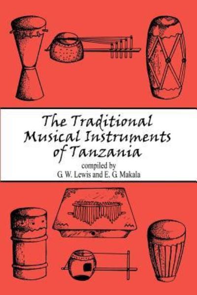 Cover for E G Makala · The Traditional Musical Instruments of Tanzania (Pocketbok) (2016)