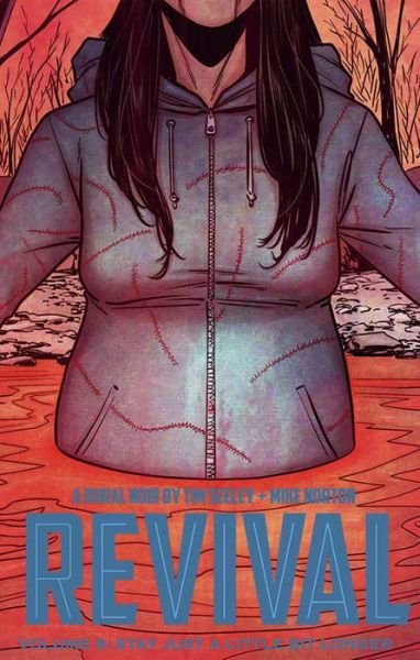 Revival Volume 8: Stay Just a Little Bit Longer - Tim Seeley - Libros - Image Comics - 9781534300569 - 25 de abril de 2017
