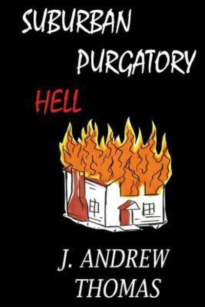 Cover for J Andrew Thomas · Suburban Purgatory Hell (Paperback Book) (2016)