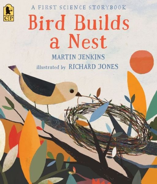 Bird Builds a Nest: A First Science Storybook - Martin Jenkins - Livros - Candlewick Press,U.S. - 9781536210569 - 24 de março de 2020