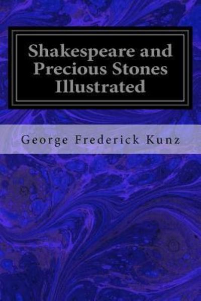 Cover for George Frederick Kunz · Shakespeare and Precious Stones Illustrated (Pocketbok) (2016)