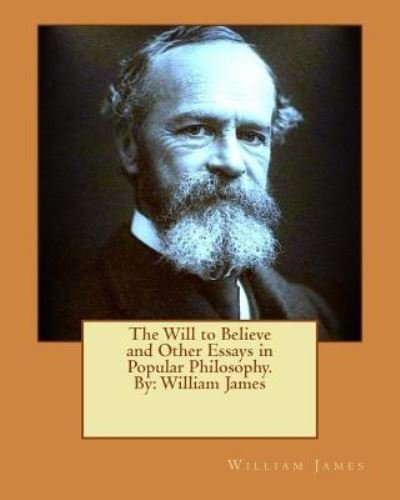 Cover for William James · The Will to Believe and Other Essays in Popular Philosophy. By (Taschenbuch) (2016)