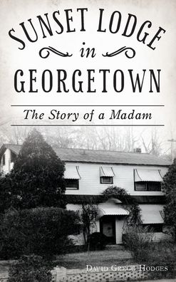 Cover for David Gregg Hodges · Sunset Lodge in Georgetown (Hardcover Book) (2019)