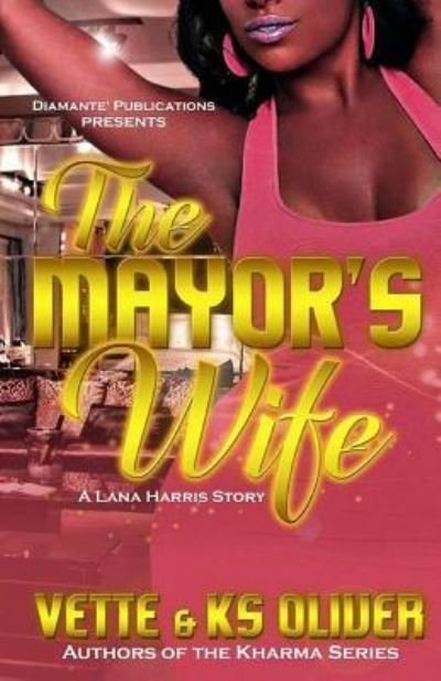 Mayor's Wife - Ks Oliver - Livres - Createspace Independent Publishing Platf - 9781541128569 - 14 décembre 2016