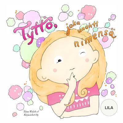 Cover for Tiina Walsh · Tyttoe, Joka Unohti Nimensa Lila (Paperback Book) (2019)