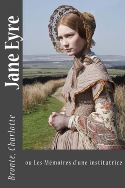 Jane Eyre - Charlotte Bronte - Books - Createspace Independent Publishing Platf - 9781544747569 - March 17, 2017
