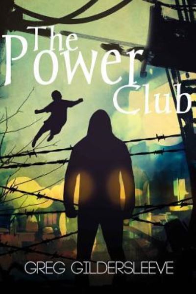 Cover for Greg Gildersleeve · The Power Club (Book) (2017)