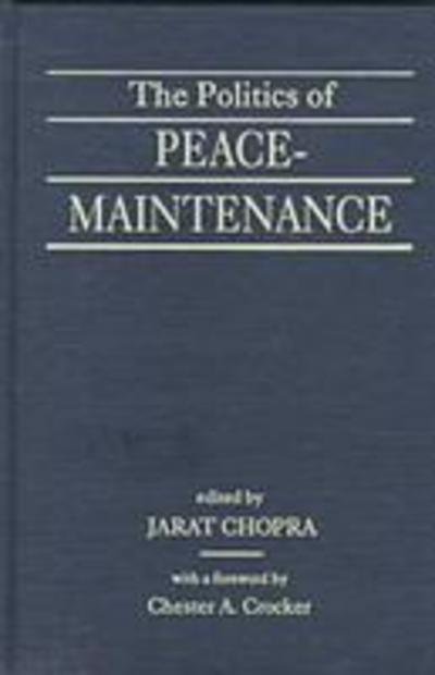 Cover for Jarat Chopra · Politics of Peace-Maintenance (Hardcover Book) (1998)