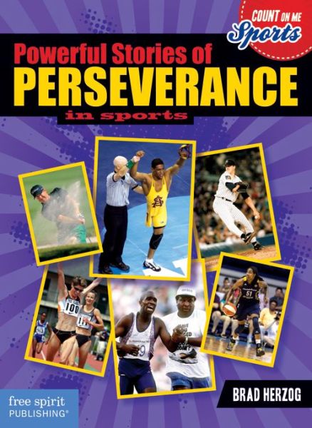 Powerful Stories of Perseverence - Count on Me Sports - Brad Herzog - Książki - Free Spirit Publishing Inc.,U.S. - 9781575424569 - 14 marca 2014