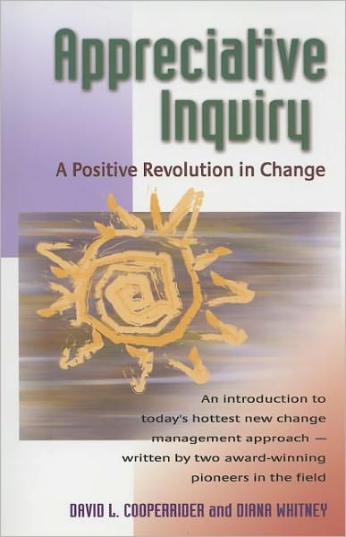 Cover for David Cooperrider · Appreciative Inquiry: A Positive Revolution in Change (Paperback Book) (2005)