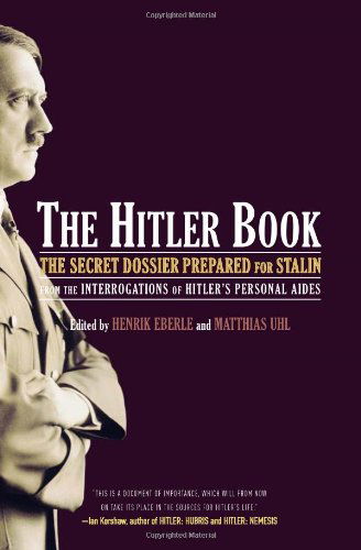 Cover for Matthias Uhl · The Hitler Book: the Secret Dossier Prepared for Stalin from the Interrogations of Otto Guensche and Heinze Linge, Hitler's Closest Personal Aides (Paperback Book) [New edition] (2006)