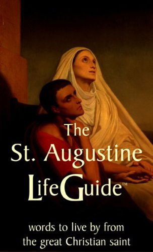 St Augustine LifeGuide: Words to Live By from the Great Christian Saint - St Augustine - Livres - St Augustine's Press - 9781587317569 - 19 juillet 2024