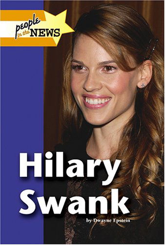 Cover for Dwayne Epstein · Hilary Swank (People in the News) (Hardcover Book) [Annotated edition] (2006)