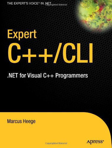 Cover for Marcus Heege · Expert Visual C++ / CLI: .NET for Visual C++ Programmers (Gebundenes Buch) [1st edition] (2007)