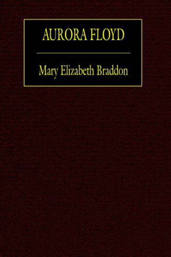 Cover for Mary Elizabeth Braddon · Aurora Floyd (Paperback Book) (2024)