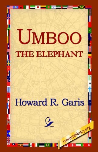 Umboo, the Elephant - Howard R. Garis - Books - 1st World Library - Literary Society - 9781595406569 - December 1, 2004