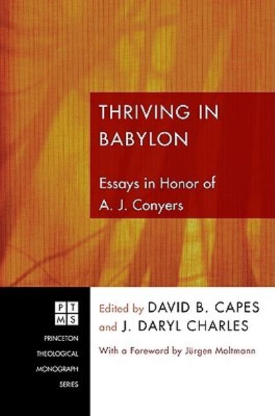 Cover for David B. Capes · Thriving in Babylon: Essays in Honor of A.J. Conyers (Paperback Book) (2011)