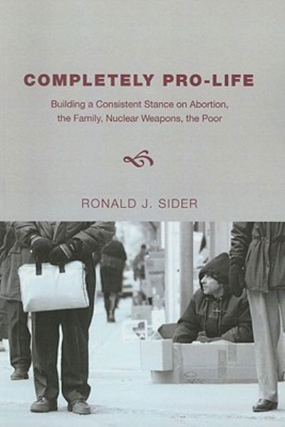 Cover for Ronald J. Sider · Completely Pro-Life (Book) (2010)