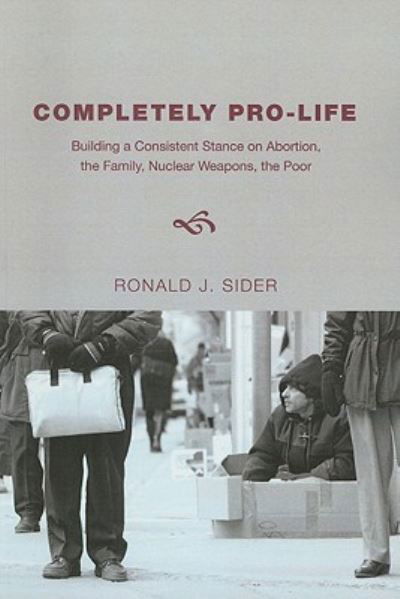 Cover for Ronald J. Sider · Completely Pro-Life (Buch) (2010)