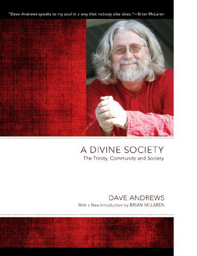 Cover for Dave Andrews · A Divine Society: the Trinity, Community and Society (Dave Andrews Legacy) (Paperback Book) [Reprint edition] (2012)