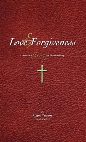 Cover for Roger Turner Chaplain (Ret.) · Love &amp; Forgiveness (Paperback Book) (2011)