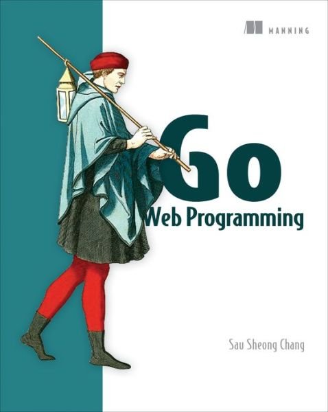 Cover for Sau Sheong Chang · Go Web Programming (Taschenbuch) (2016)