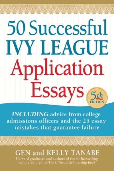 Cover for Gen Tanabe · 50 Successful Ivy League Application Essays (Pocketbok) [Fifth edition] (2020)