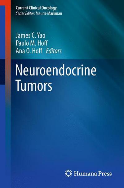 Cover for James C Yao · Neuroendocrine Tumors - Current Clinical Oncology (Paperback Book) [2012 edition] (2013)