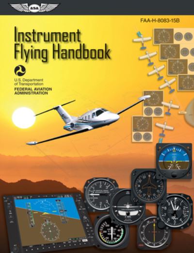 Cover for Federal Aviation Administration (FAA) / Aviation Supplies &amp; Academics (ASA) · Instrument Flying Handbook (Hardcover Book) (2013)