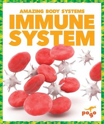 Cover for Karen Latchana Kenney · Immune System - Amazing Body Systems (Hardcover Book) (2019)