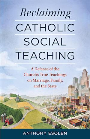 Cover for MR Anthony Esolen · Reclaiming Catholic Social Teaching (Paperback Book) (2014)