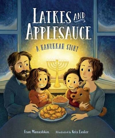Latkes and Applesauce - Fran Manushkin - Livres - Charlesbridge Publishing,U.S. - 9781623541569 - 27 septembre 2022
