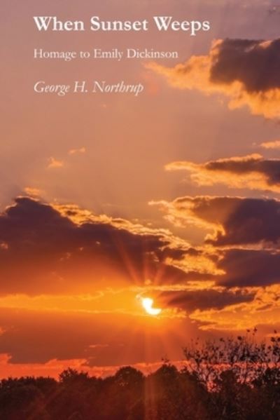 Cover for George H Northrup · When Sunset Weeps (Paperback Book) (2020)