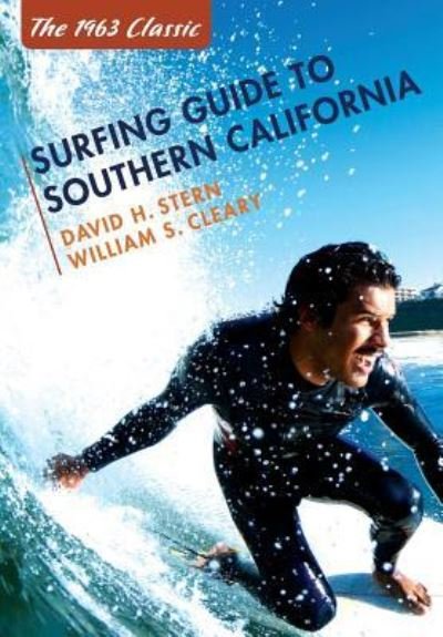 Surfing Guide to Southern California (Reprint) - David H Stern - Kirjat - Echo Point Books & Media - 9781626540569 - torstai 12. helmikuuta 2015
