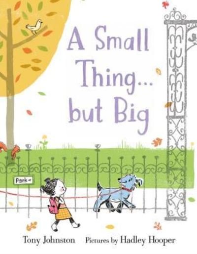 Cover for Tony Johnston · A small thing ... but big (Bok) [First edition. edition] (2016)
