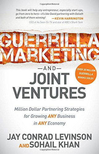 Cover for Jay Conrad Levinson · Guerrilla Marketing and Joint Ventures: Million Dollar Partnering Strategies for Growing ANY Business in ANY Economy (Paperback Book) (2014)